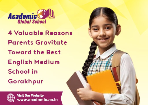 4 Valuable Reasons Parents Gravitate Toward the Best English Medium School in Gorakhpur