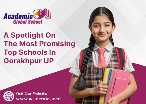 A Spotlight On The Most Promising Top Schools In Gorakhpur UP