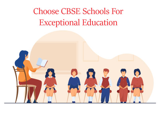 Choose CBSE Schools For Exceptional Education