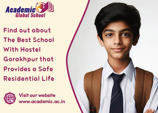 Find out about the Best School with Hostel Gorakhpur that Provides a Safe Residential Life