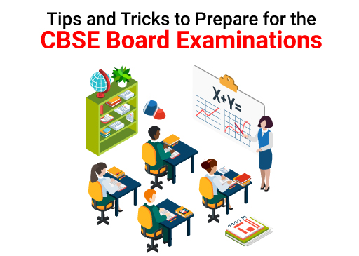 Here are Some Tips and Tricks to help you Prepare for the CBSE Board Examinations