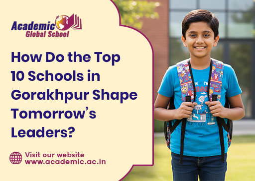 How Do the Top 10 Schools in Gorakhpur Shape Tomorrows Leaders