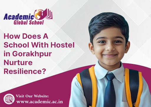 How Does A School With Hostel in Gorakhpur Nurture Resilience