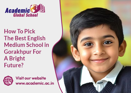How To Pick The Best English Medium School in Gorakhpur For A Bright Future