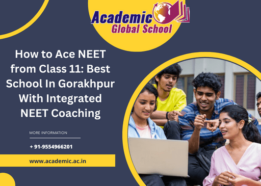 How to Ace NEET from Class 11: Best School In Gorakhpur With Integrated NEET Coaching
