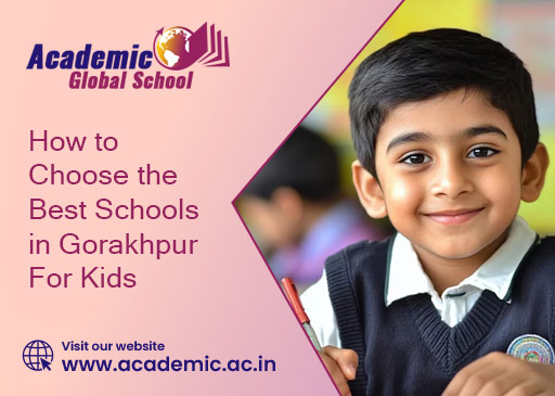 How to Choose the Best Schools in Gorakhpur for Kids