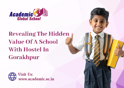 Revealing The Hidden Value Of A School With Hostel In Gorakhpur