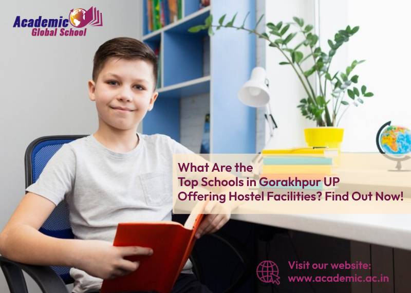 What Are the Top Schools in Gorakhpur UP Offering Hostel Facilities Find Out Now
