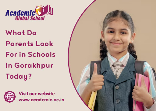 What Do Parents Look for in Schools in Gorakhpur Today