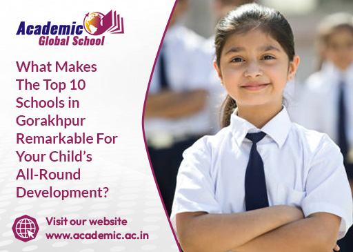 What Makes The Top 10 Schools in Gorakhpur Remarkable For Your Childs All Round Development