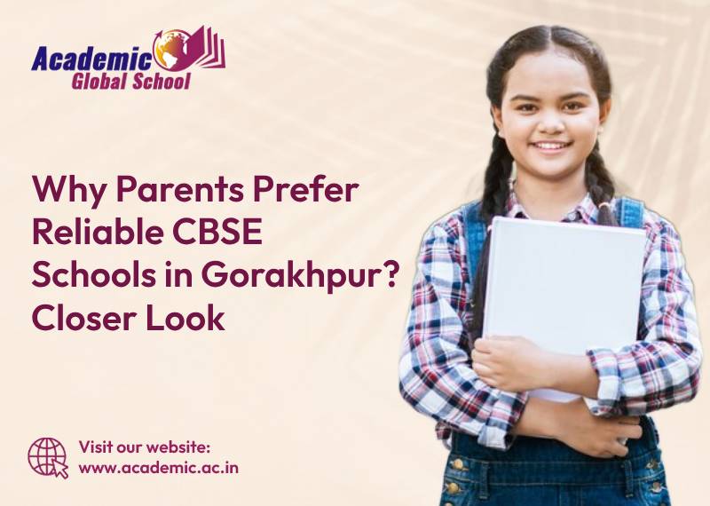 Why Parents Prefer Reliable CBSE Schools in Gorakhpur A Closer Look